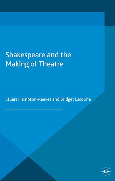 Shakespeare and the Making of Theatre | Zookal Textbooks | Zookal Textbooks