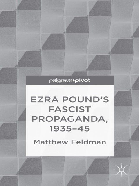Ezra Pound's Fascist Propaganda, 1935-45 | Zookal Textbooks | Zookal Textbooks