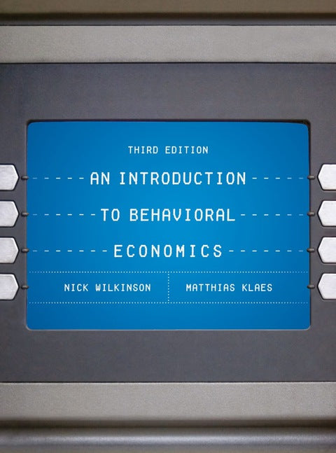 An Introduction to Behavioral Economics | Zookal Textbooks | Zookal Textbooks