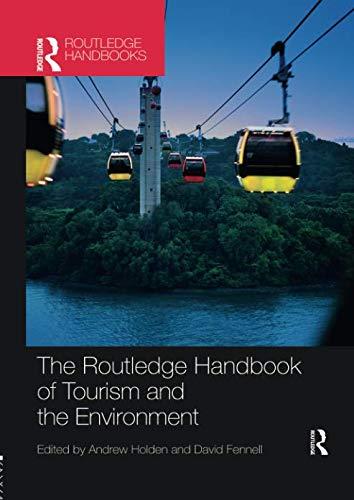 The Routledge Handbook of Tourism and the Environment | Zookal Textbooks | Zookal Textbooks