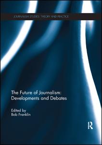 The Future of Journalism: Developments and Debates | Zookal Textbooks | Zookal Textbooks