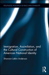 Immigration, Assimilation, and the Cultural Construction of American National Identity | Zookal Textbooks | Zookal Textbooks