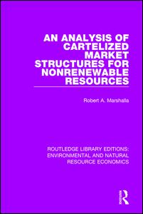 An Analysis of Cartelized Market Structures for Nonrenewable Resources | Zookal Textbooks | Zookal Textbooks