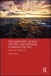 Documentary, World History, and National Power in the PRC | Zookal Textbooks | Zookal Textbooks