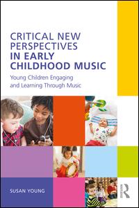 Critical New Perspectives in Early Childhood Music | Zookal Textbooks | Zookal Textbooks