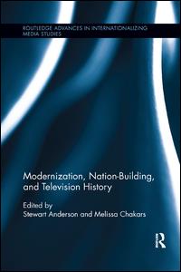 Modernization, Nation-Building, and Television History | Zookal Textbooks | Zookal Textbooks