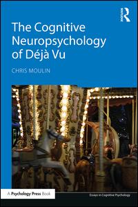 The Cognitive Neuropsychology of Déjà Vu | Zookal Textbooks | Zookal Textbooks