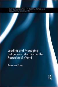 Leading and Managing Indigenous Education in the Postcolonial World | Zookal Textbooks | Zookal Textbooks