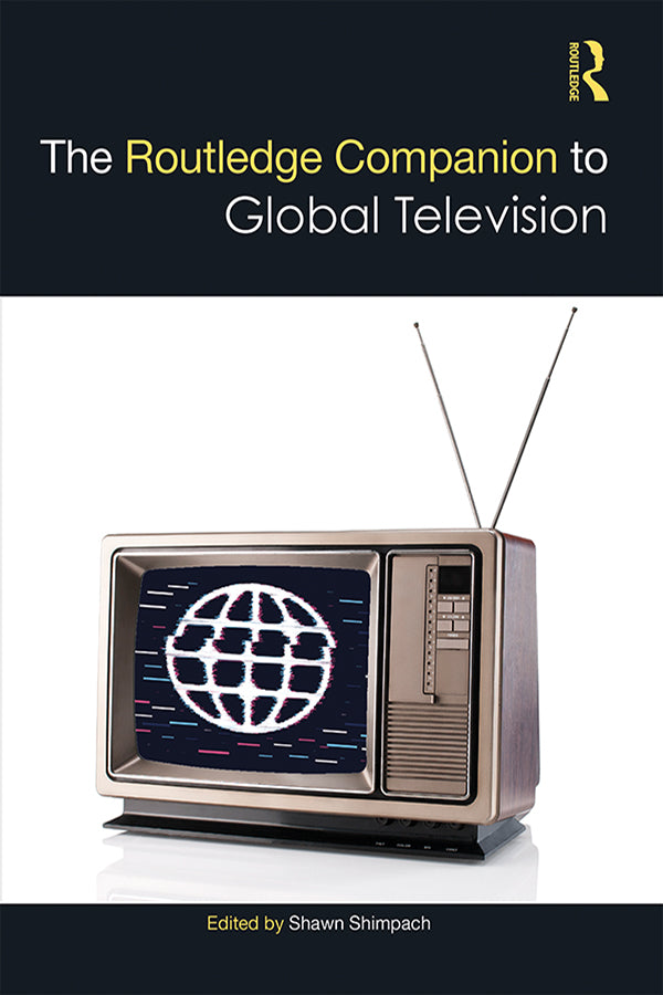 The Routledge Companion to Global Television | Zookal Textbooks | Zookal Textbooks