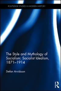 The Style and Mythology of Socialism: Socialist Idealism, 1871-1914 | Zookal Textbooks | Zookal Textbooks