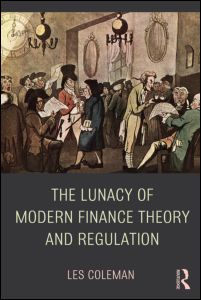 The Lunacy of Modern Finance Theory and Regulation | Zookal Textbooks | Zookal Textbooks