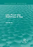 Law, Force and Diplomacy at Sea (Routledge Revivals) | Zookal Textbooks | Zookal Textbooks