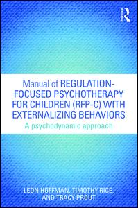 Manual of Regulation-Focused Psychotherapy for Children (RFP-C) with Externalizing Behaviors | Zookal Textbooks | Zookal Textbooks