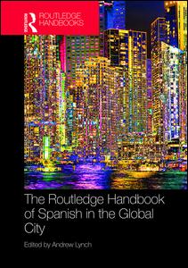The Routledge Handbook of Spanish in the Global City | Zookal Textbooks | Zookal Textbooks