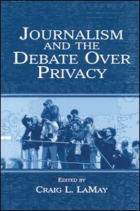 Journalism and the Debate Over Privacy | Zookal Textbooks | Zookal Textbooks