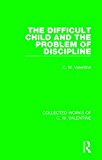 The Difficult Child and the Problem of Discipline | Zookal Textbooks | Zookal Textbooks