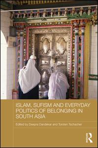 Islam, Sufism and Everyday Politics of Belonging in South Asia | Zookal Textbooks | Zookal Textbooks