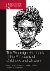 The Routledge Handbook of the Philosophy of Childhood and Children | Zookal Textbooks | Zookal Textbooks