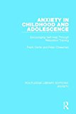 Anxiety in Childhood and Adolescence | Zookal Textbooks | Zookal Textbooks