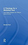 A Theology for a Mediated God | Zookal Textbooks | Zookal Textbooks