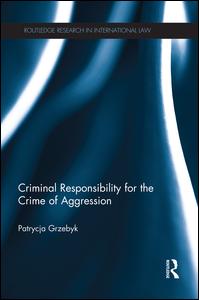Criminal Responsibility for the Crime of Aggression | Zookal Textbooks | Zookal Textbooks