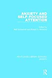 Anxiety and Self-Focused Attention | Zookal Textbooks | Zookal Textbooks