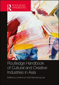Routledge Handbook of Cultural and Creative Industries in Asia | Zookal Textbooks | Zookal Textbooks