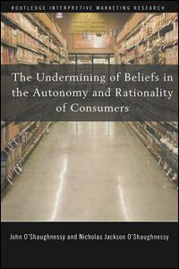 The Undermining of Beliefs in the Autonomy and Rationality of Consumers | Zookal Textbooks | Zookal Textbooks