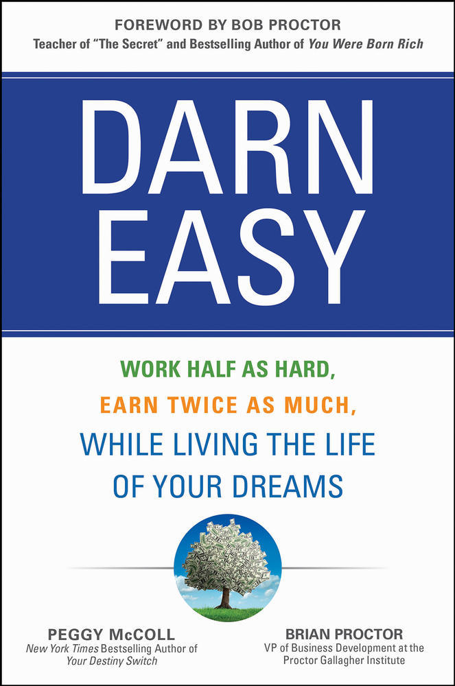 Darn Easy: Work Half as Hard, Earn Twice as Much, While Living the Life of Your Dreams | Zookal Textbooks | Zookal Textbooks