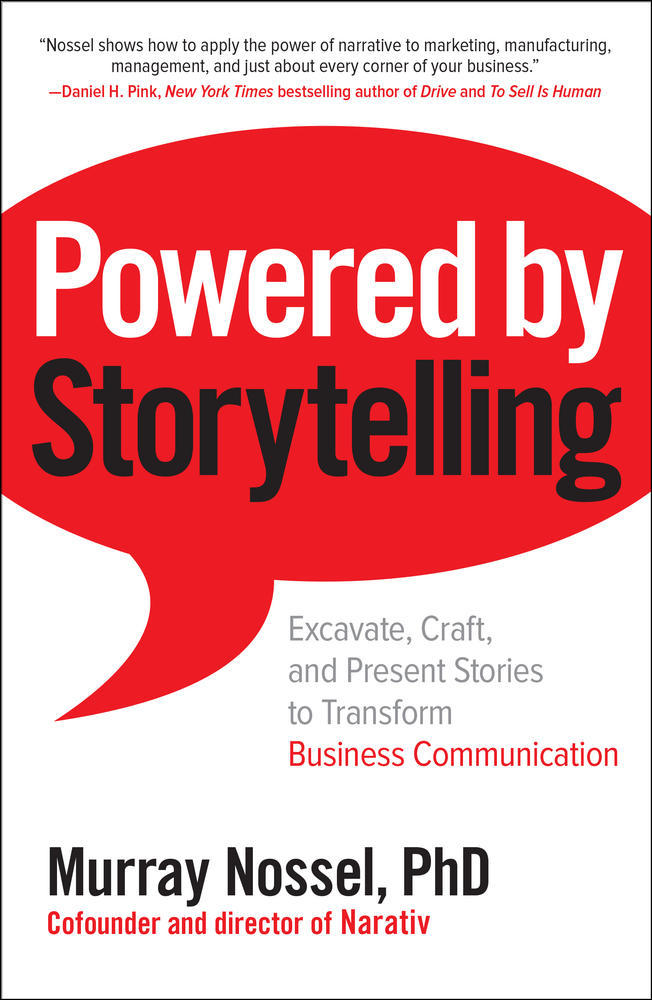 Powered by Storytelling: Excavate, Craft, and Present Stories to Transform Business Communication | Zookal Textbooks | Zookal Textbooks