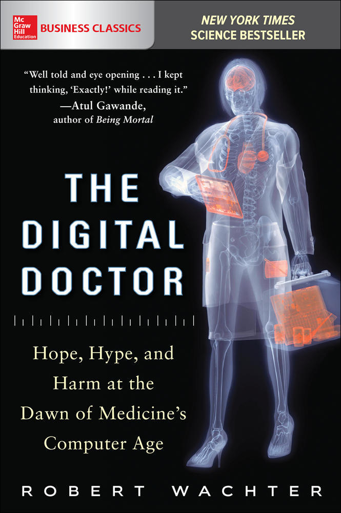 The Digital Doctor: Hope, Hype, and Harm at the Dawn of Medicine’s Computer Age | Zookal Textbooks | Zookal Textbooks