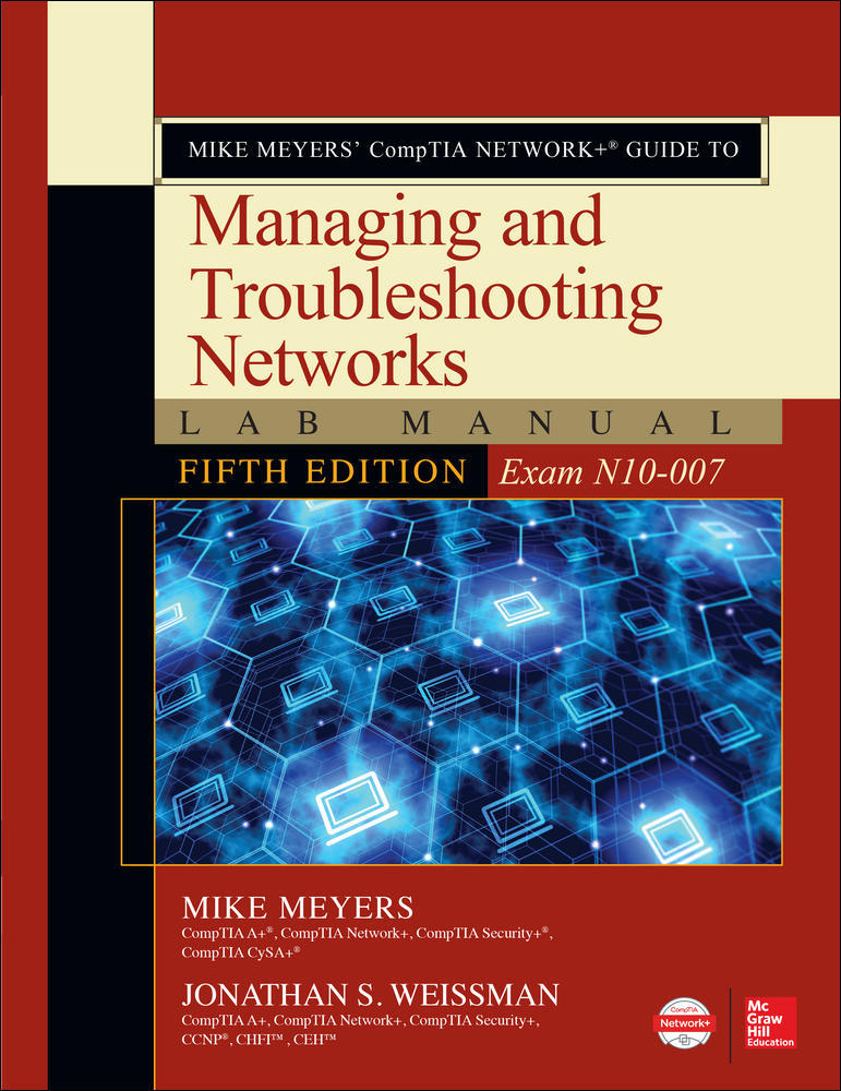 Mike Meyers’ CompTIA Network+ Guide to Managing and Troubleshooting Networks Lab Manual, Fifth Edition (Exam N10-007) | Zookal Textbooks | Zookal Textbooks