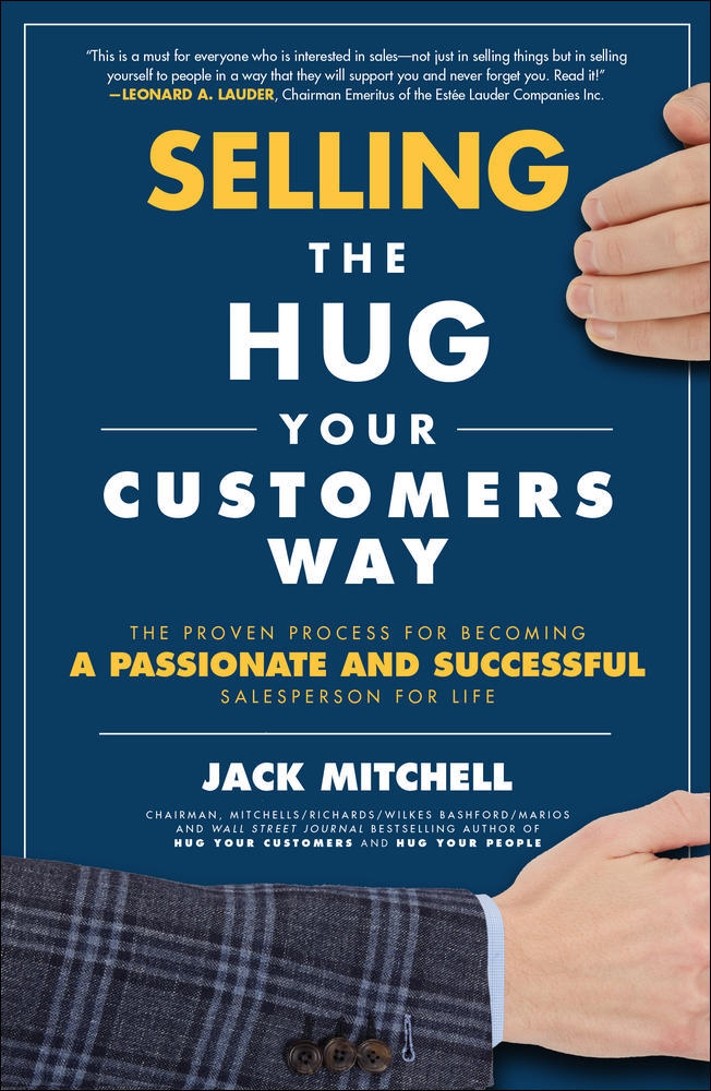 Selling the Hug Your Customers Way: The Proven Process for Becoming a Passionate and Successful Salesperson For Life | Zookal Textbooks | Zookal Textbooks