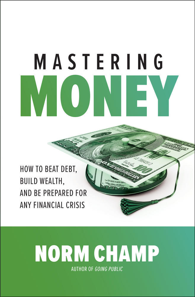Mastering Money: How to Beat Debt, Build Wealth, and Be Prepared for any Financial Crisis | Zookal Textbooks | Zookal Textbooks
