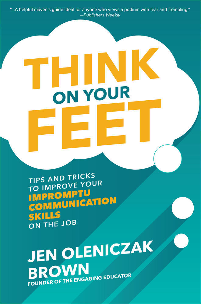 Think on Your Feet: Tips and Tricks to Improve Your  Impromptu Communication Skills on the Job | Zookal Textbooks | Zookal Textbooks