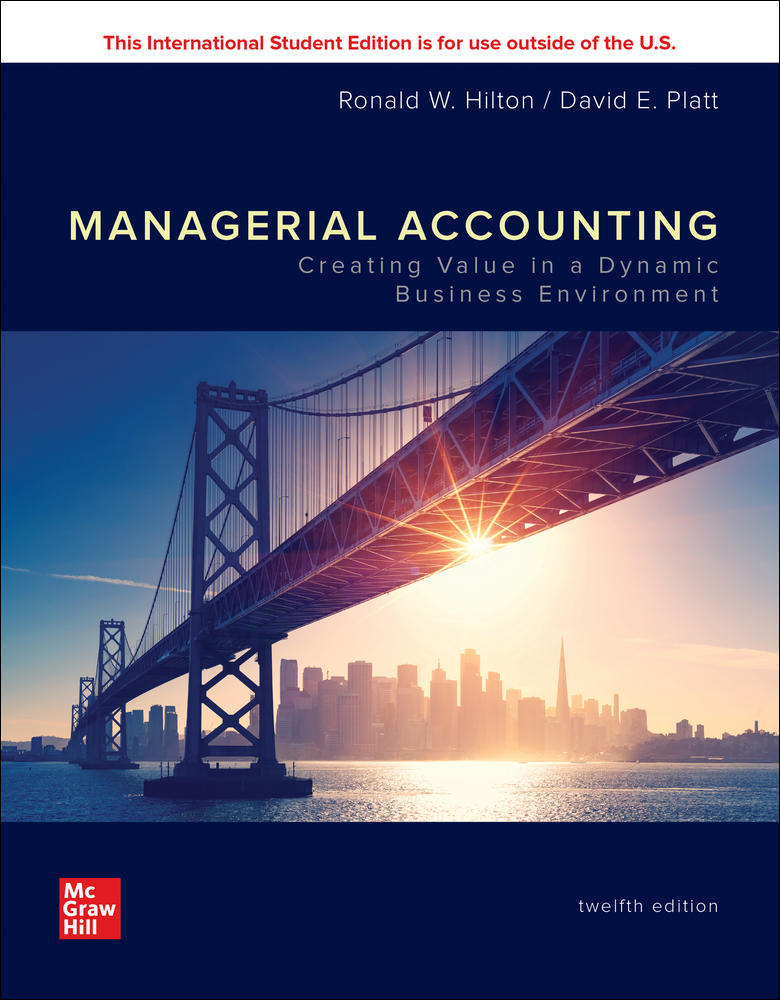 ISE Managerial Accounting: Creating Value in a Dynamic Business Environment | Zookal Textbooks | Zookal Textbooks