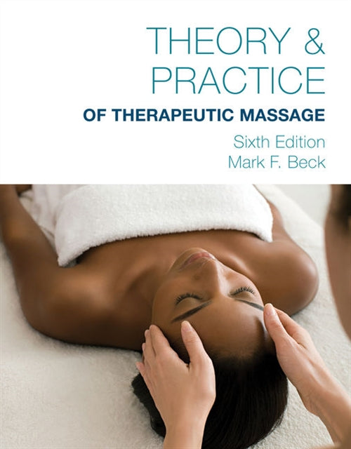  Theory & Practice of Therapeutic Massage, 6th Edition (Softcover) | Zookal Textbooks | Zookal Textbooks