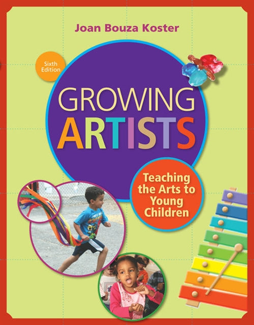  Growing Artists : Teaching the Arts to Young Children | Zookal Textbooks | Zookal Textbooks