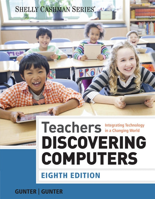  Teachers Discovering Computers : Integrating Technology in a Changing  World | Zookal Textbooks | Zookal Textbooks