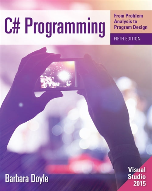 C# Programming : From Problem Analysis to Program Design | Zookal Textbooks | Zookal Textbooks