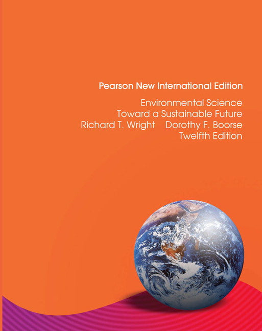 Environmental Science: Toward a Sustainable Future, Pearson New International Edition | Zookal Textbooks | Zookal Textbooks