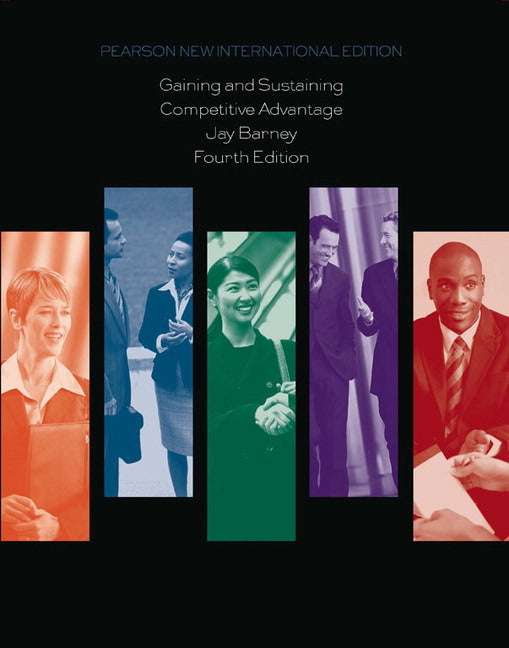 Gaining and Sustaining Competitive Advantage, Pearson New International Edition | Zookal Textbooks | Zookal Textbooks