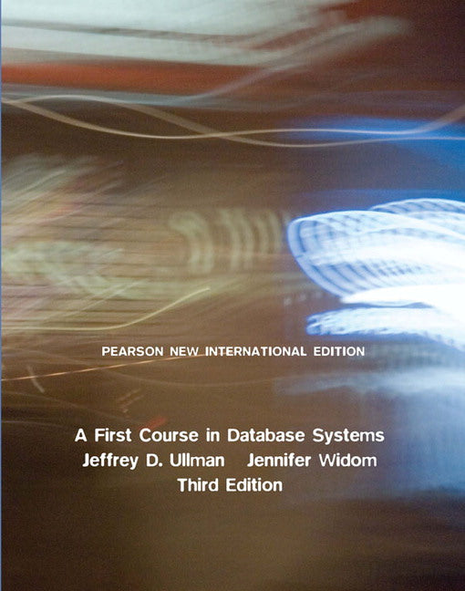 A First Course in Database Systems, Pearson New International Edition | Zookal Textbooks | Zookal Textbooks