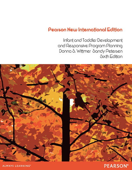 Infant and Toddler Development and Responsive Program Planning, Pearson New International Edition | Zookal Textbooks | Zookal Textbooks