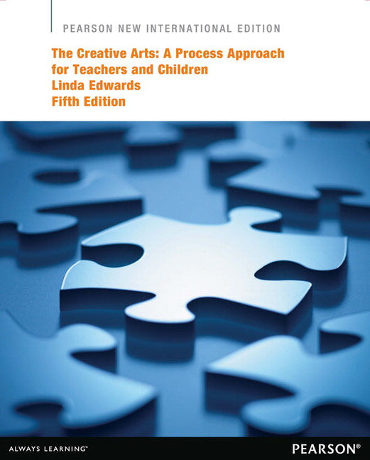 The Creative Arts: A Process Approach for Teachers and Children, Pearson New International Edition | Zookal Textbooks | Zookal Textbooks