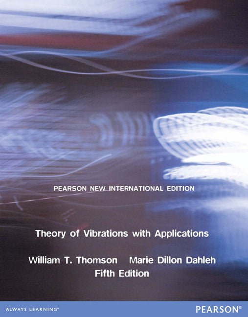 Theory of Vibrations with Applications, Pearson New International Edition | Zookal Textbooks | Zookal Textbooks