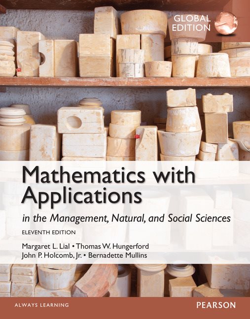 Mathematics with Applications in the Management, Natural and Social Sciences, Global Edition | Zookal Textbooks | Zookal Textbooks
