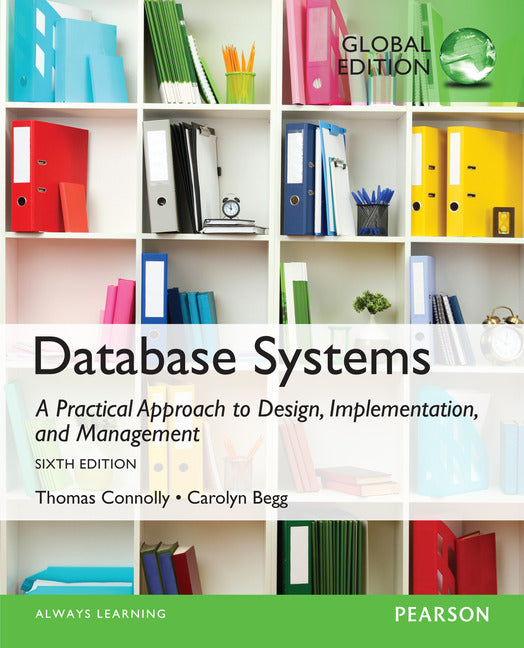 Database Systems: A Practical Approach to Design, Implementation, and Management, Global Edition | Zookal Textbooks | Zookal Textbooks