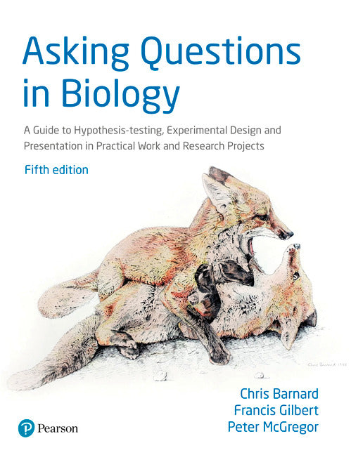 Asking Questions in Biology: A Guide to Hypothesis Testing, Experimental Design and Presentation in Practical Work and Research Projects | Zookal Textbooks | Zookal Textbooks