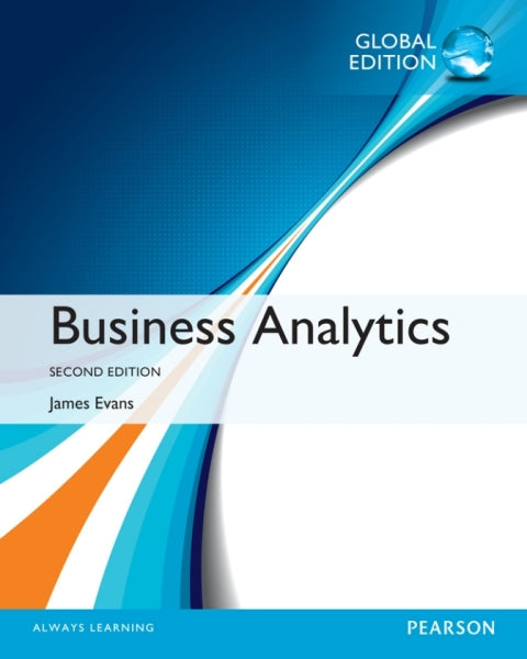 Business Analytics, Global Edition | Zookal Textbooks | Zookal Textbooks